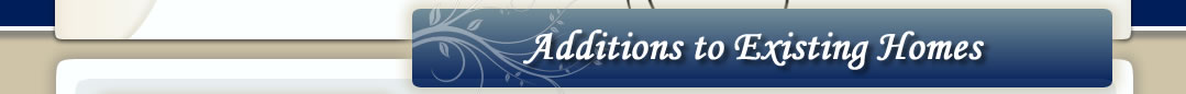 Additions to Existing Homes