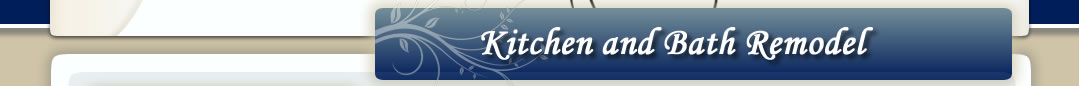 Kitchen and Bath Remodel
